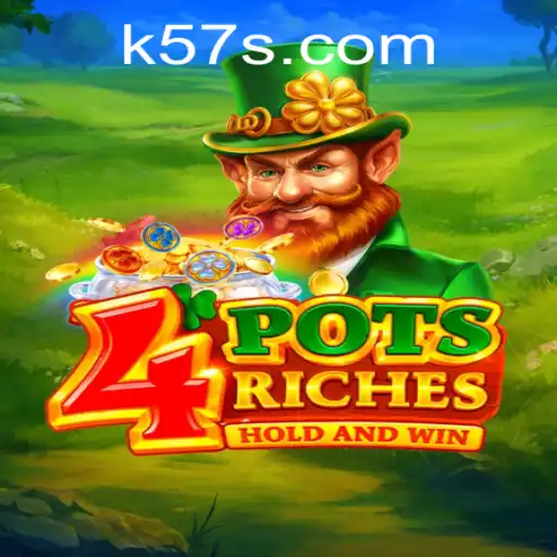 Descubra o Fascinante Jogo 4potsriches e suas Regras na Plataforma K57.COM